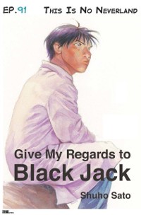 Cover Give My Regards to Black Jack - Ep.91 This Is No Neverland (English version)