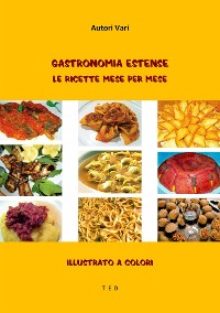 Cover Gastronomia Estense. Le ricette mese per mese