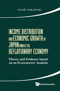 Cover INCOME DISTRIBUTION AND ECONOMIC GROWTH OF JAPAN UNDER THE..