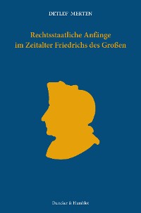 Cover Rechtsstaatliche Anfänge im Zeitalter Friedrichs des Großen.