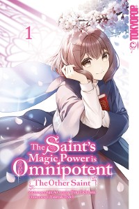 Cover The Saint's Magic Power is Omnipotent: The Other Saint, Band 01