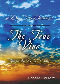 Cover The True Vine - 90 Day Daily Devotional
