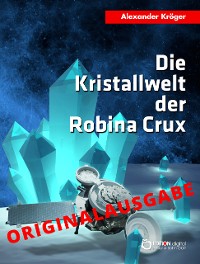 Cover Die Kristallwelt der Robina Crux – Originalausgabe