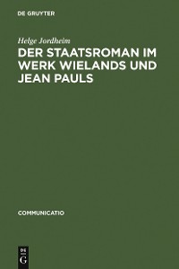 Cover Der Staatsroman im Werk Wielands und Jean Pauls