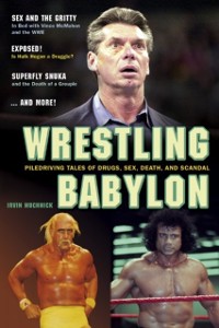 Cover Wrestling Babylon : PILEDRIVING TAKES OF DRUGS, SEX, DEATH AND SCANDAL