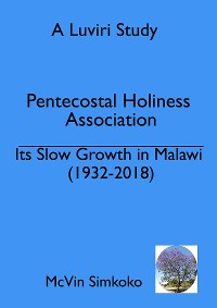 Cover The Slow Growth of the Pentecostal Holiness Association in Malawi (1932-2018)