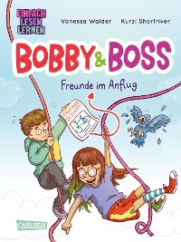 Cover Bobby und Boss: Freunde im Anflug