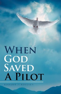 Cover When God Saved a Pilot