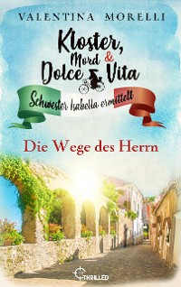 Cover Kloster, Mord und Dolce Vita - Die Wege des Herrn