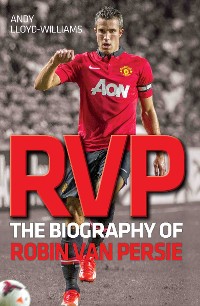 Cover RVP - The Biography of Robin Van Persie