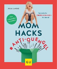 Cover Mom Hacks #Anti-Quengel