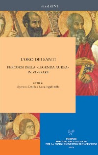 Cover L’oro dei santi. Percorsi della «Legenda aurea» in volgare