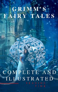 Cover Grimm's Fairy Tales : Complete and Illustrated