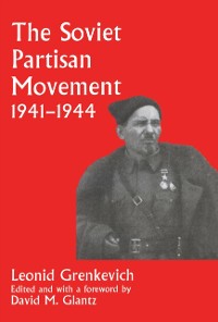 Cover The Soviet Partisan Movement, 1941-1944