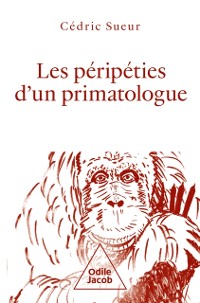 Cover Les Péripéties d''un primatologue