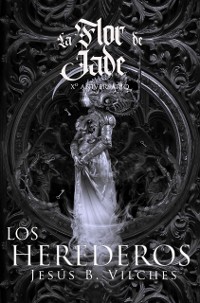 Cover La Flor de Jade III (El Libro de los Herederos) Ed. X Aniversario