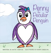 Cover Penny the Peculiar Penguin