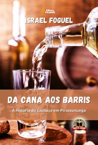 Cover Da Cana Aos Barris: A História Da Cachaça Em Pirassununga