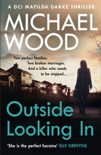 Cover Outside Looking In (DCI Matilda Darke Thriller, Book 2)