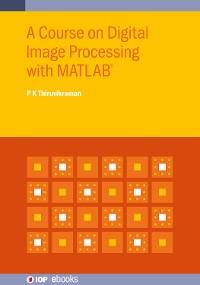 Cover A Course on Digital Image Processing with MATLAB®