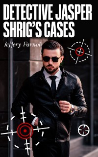 Cover Detective Jasper Shrig's Cases