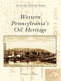 Cover Western Pennsylvania's Oil Heritage