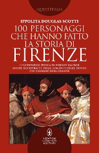 Cover 100 personaggi che hanno fatto la storia di Firenze