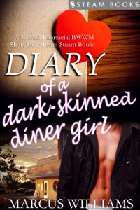 Cover Diary of a Dark-Skinned Diner Girl - A Sensual Interracial BWWM Short Story from Steam Books