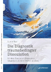 Cover Die Diagnostik traumabedingter Dissoziation