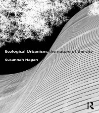 Cover Ecological Urbanism: The Nature of the City