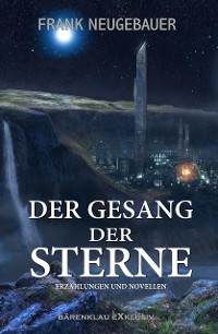 Cover Der Gesang der Sterne – Erzählungen und Novellen