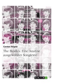 Cover The Beatles: Eine Analyse ausgewählter Songtexte