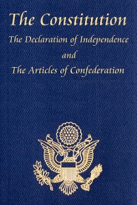 Cover The U.S. Constitution with The Declaration of Independence and The Articles of Confederation