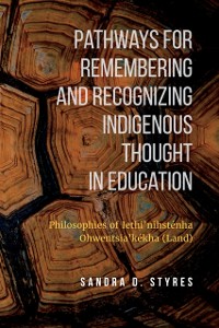 Cover Pathways for Remembering and Recognizing Indigenous Thought in Education