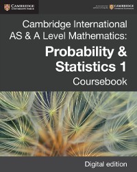 Cover Cambridge International AS & A Level Mathematics: Probability & Statistics 1 Coursebook Digital Edition