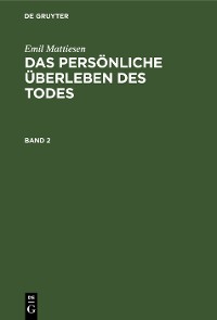 Cover Emil Mattiesen: Das persönliche Überleben des Todes. Band 2