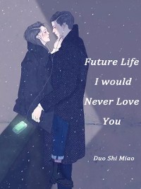 Cover Future Life, I would Never Love You