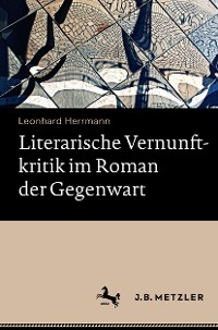 Cover Literarische Vernunftkritik im Roman der Gegenwart