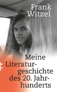 Cover Meine Literaturgeschichte des 20. Jahrhunderts