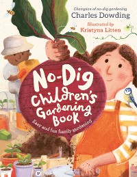 Cover The No-Dig Children's Gardening Book