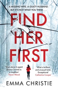 Cover Find Her First : The breathlessly twisty new thriller from Best Scottish Crime Book nominee