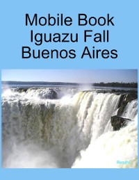 Cover Mobile Book :Iguazu Fall   Buenos Aires