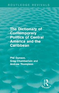 Cover Dictionary of Contemporary Politics of Central America and the Caribbean