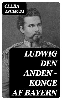 Cover Ludwig den anden – konge af Bayern