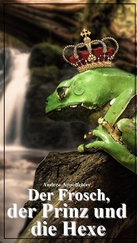 Cover Der Frosch, der Prinz und die Hexe