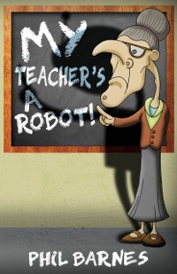 Cover My Teacher's a Robot!