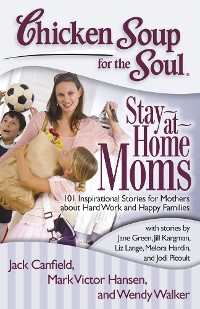 Cover Chicken Soup for the Soul: Stay-at-Home Moms