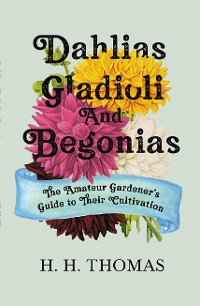 Cover Dahlias, Gladioli and Begonias