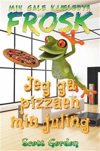 Cover Min Gale Kjæledyr Frosk: Jeg ga pizzaen min juling