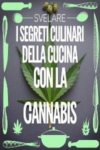 Cover Svelare i segreti culinari della cucina con la cannabis